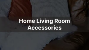 Home Living Room Accessories