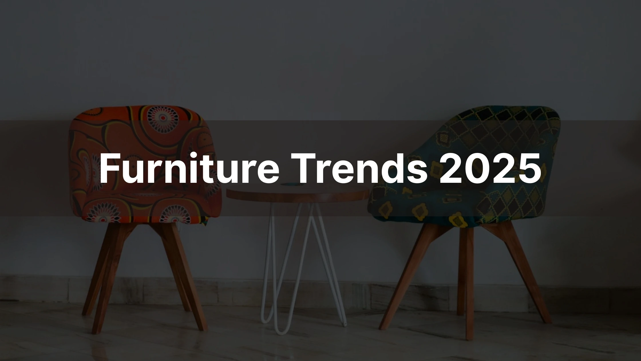 Read more about the article Furniture Trends 2025: Revolutionizing Home Interiors